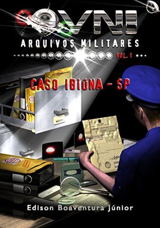 OVNI - Arquivos Militares: Caso Ibiúna - SP (Portuguese Edition)