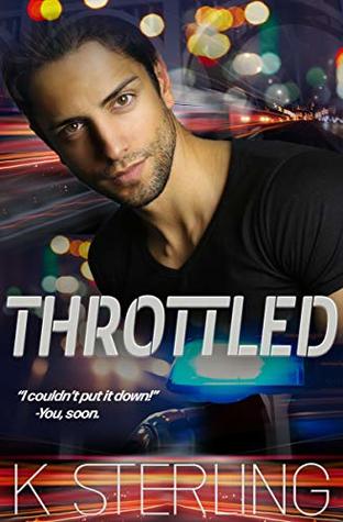 Throttled (Cocky Cops and Cons, #1)