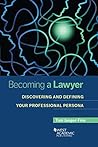 Becoming a Lawyer: Discovering and Defining Your Professional Persona (Career Guides) Becoming a Lawyer: Discovering and Defining Your Professional Persona (Career Guides)