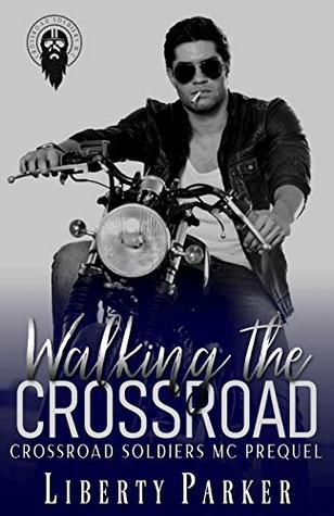 Walking the Crossroad (Crossroad Soldiers MC, #0.5)