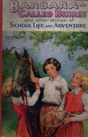 Barbara - Called Binkie, and Other Stories of School Life and Adventure