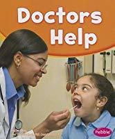 Doctors Help (Our Community Helpers)