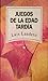 Juegos de la edad tardía by Luis Landero Juegos de la edad tardía by Luis Landero