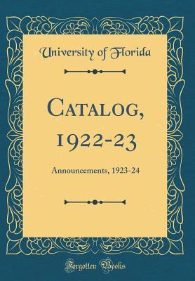 Catalog, 1922-23: Announcements, 1923-24 (Classic Reprint)