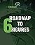 Roadmap to 6 Figures - Work...