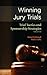 Winning Jury Trials: Trial ...