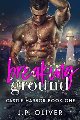 Breaking Ground (Castle Harbor, #1)