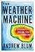 The Weather Machine: A Jour...