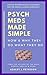 Psych Meds Made Simple: How & Why They Do What They Do