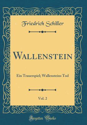 Wallenstein, Vol. 2: Ein Trauerspiel; Wallensteins Tod