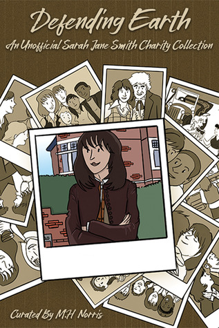 Defending Earth: An Unofficial Sarah Jane Smith Charity Collection