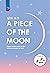 A Piece of The Moon