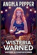 Wisteria Warned (Wisteria Witches #9; Daybreak #2)