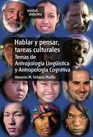 Hablar y pensar, tareas culturales. Antropología Lingüística y Antropología Cognitiva