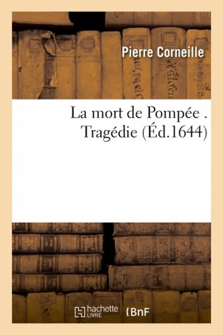 La mort de Pompée : tragédie (Mass Market Paperback)