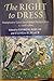 The Right to Dress by Giorgio Riello