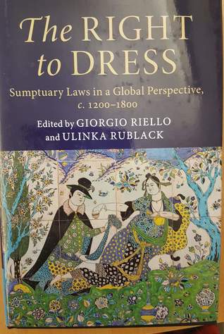 The Right to Dress: Sumptuary Laws in a Global Perspective, c.1200-1800