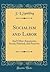 Socialism and Labor: And Other Arguments, Social, Political, and Patriotic (Classic Reprint)