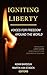 Igniting Liberty by Adam Barsouk