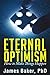 Eternal Optimism: How to Ma...