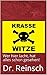 Krasse Witze: Wer hier lacht, hat alles schon gesehen! (German Edition)