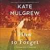 How to Forget by Kate Mulgrew