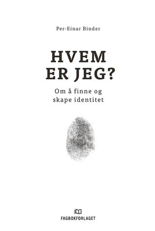 Hvem er jeg? Om å finne og skape identitet