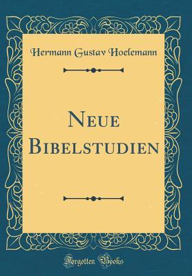 Neue Bibelstudien (Classic Reprint) (German Edition)