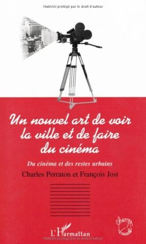 Un nouvel art de voir la ville et de faire du cinéma : Du cinéma et des restes urbains (Champs visuels) (French Edition)