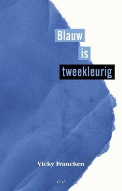 Blauw is tweekleurig (Paperback)
