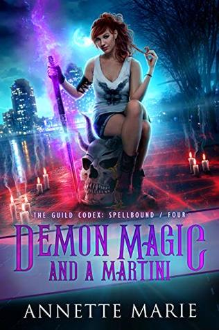 Demon Magic and a Martini (The Guild Codex: Spellbound, #4)