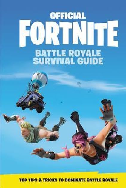 FORTNITE (Official): Battle Royale Survival Guide (Official Fortnite Books)
