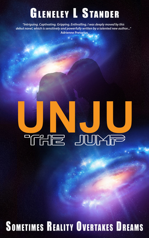 Unju The Jump A Sci Fi Fantasy By Gleneley Stander