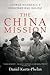 The China Mission: George Marshall's Unfinished War, 1945-1947