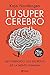 Tu supercerebro: Descubriendo los secretos de la mente humana (Spanish Edition)