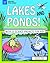 Lakes and Ponds! by Johannah Haney