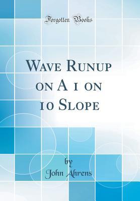 Wave Runup on A 1 on 10 Slope