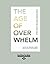 The Age of Overwhelm: Strategies for the Long Haul