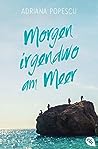 Morgen irgendwo am Meer by Adriana Popescu