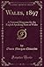 Wales, 1897, Vol. 4: A Nati...