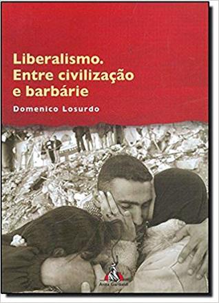 Liberalismo - Entre Civilização e Barbárie (Unknown Binding)
