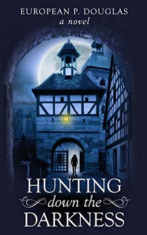 Hunting Down the Darkness (The Alderman James Mystery Thriller Series Book 3)