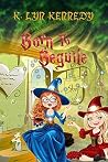 Born to Beguile
