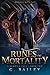 Runes of Mortality by G. Bailey
