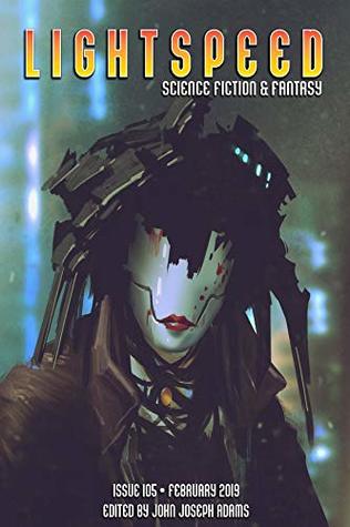 Lightspeed Magazine, Issue 105, February 2019 (Kindle Edition)