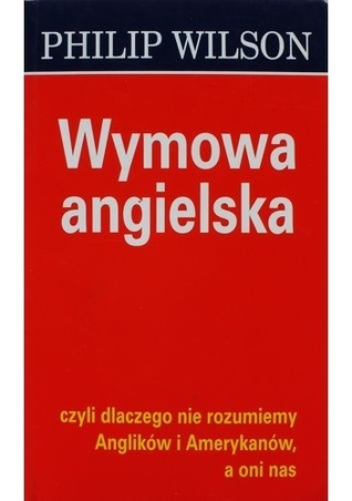 Wymowa angielska, czyli dlaczego nie rozumiemy Anglików i Amerykanów, a oni nas