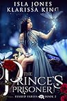 The Prince's Prisoner by Isla Jones