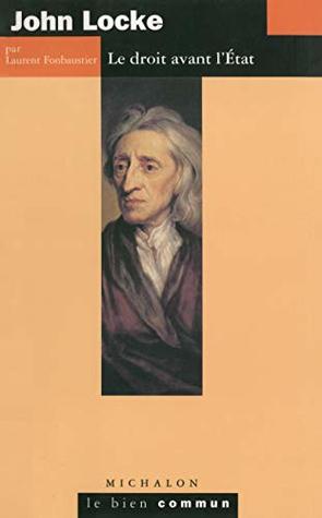 John Locke. Le droit avant l'État (Le bien commun) (French Edition)