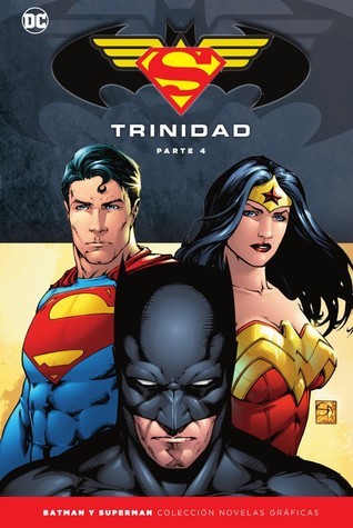 Trinidad, Parte 4 (Colección Novelas Gráficas Batman y Superman: Especial Trinidad, #4)