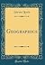 Geographics (Classic Reprint)